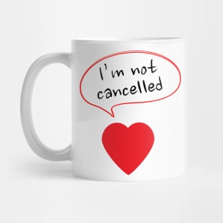 Love Is Not Cancelled Mug